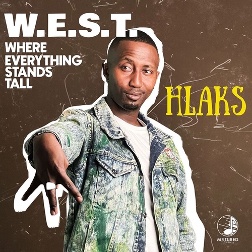 Hlaks, Mel Muziq - W.E.S.T. (Where Everything Stands Tall) [6009553422813]